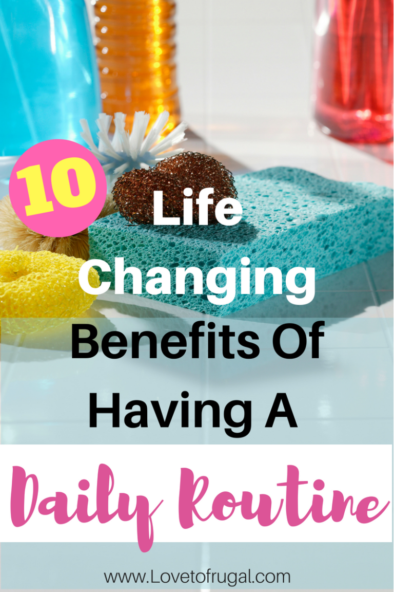 10 Life Changing Benefits Of A Daily Routine - Love To Frugal
