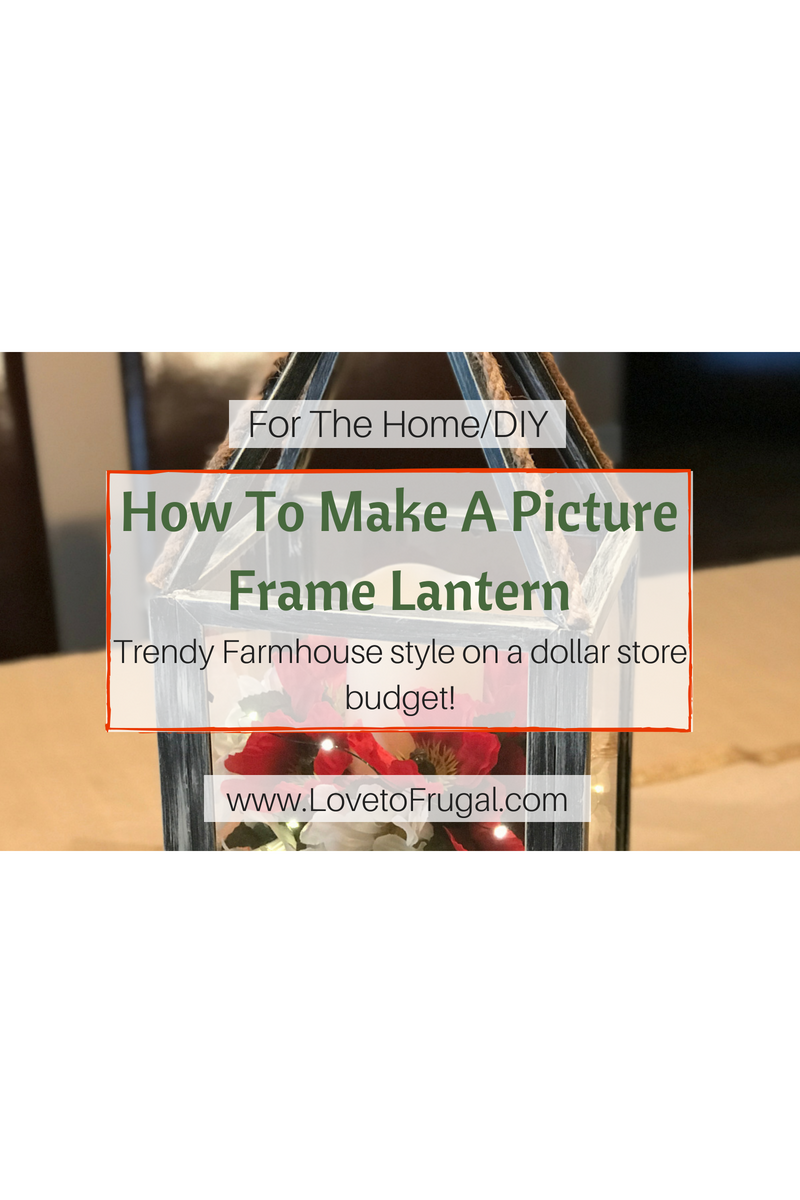 How To Make A Dollar Tree Picture Frame Lantern