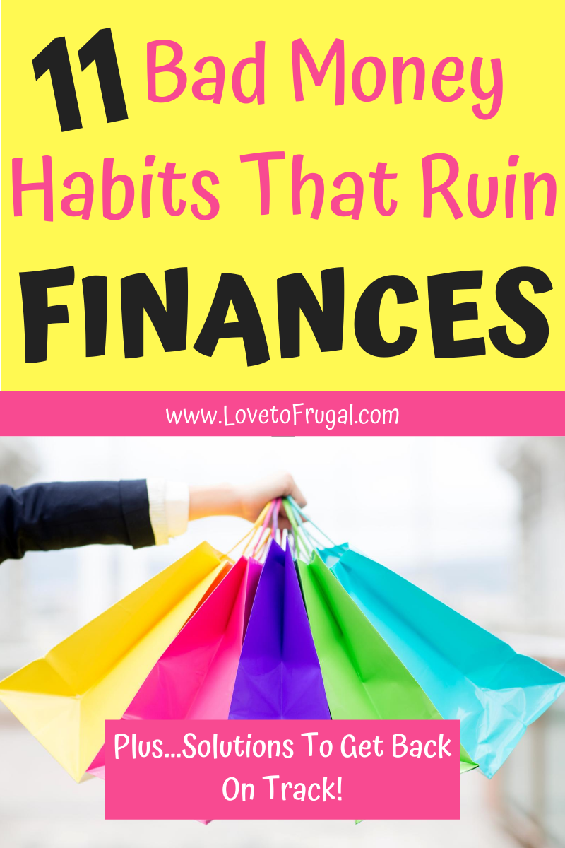 Bad Money Habits That Are Busting Your Budget Love To Frugal