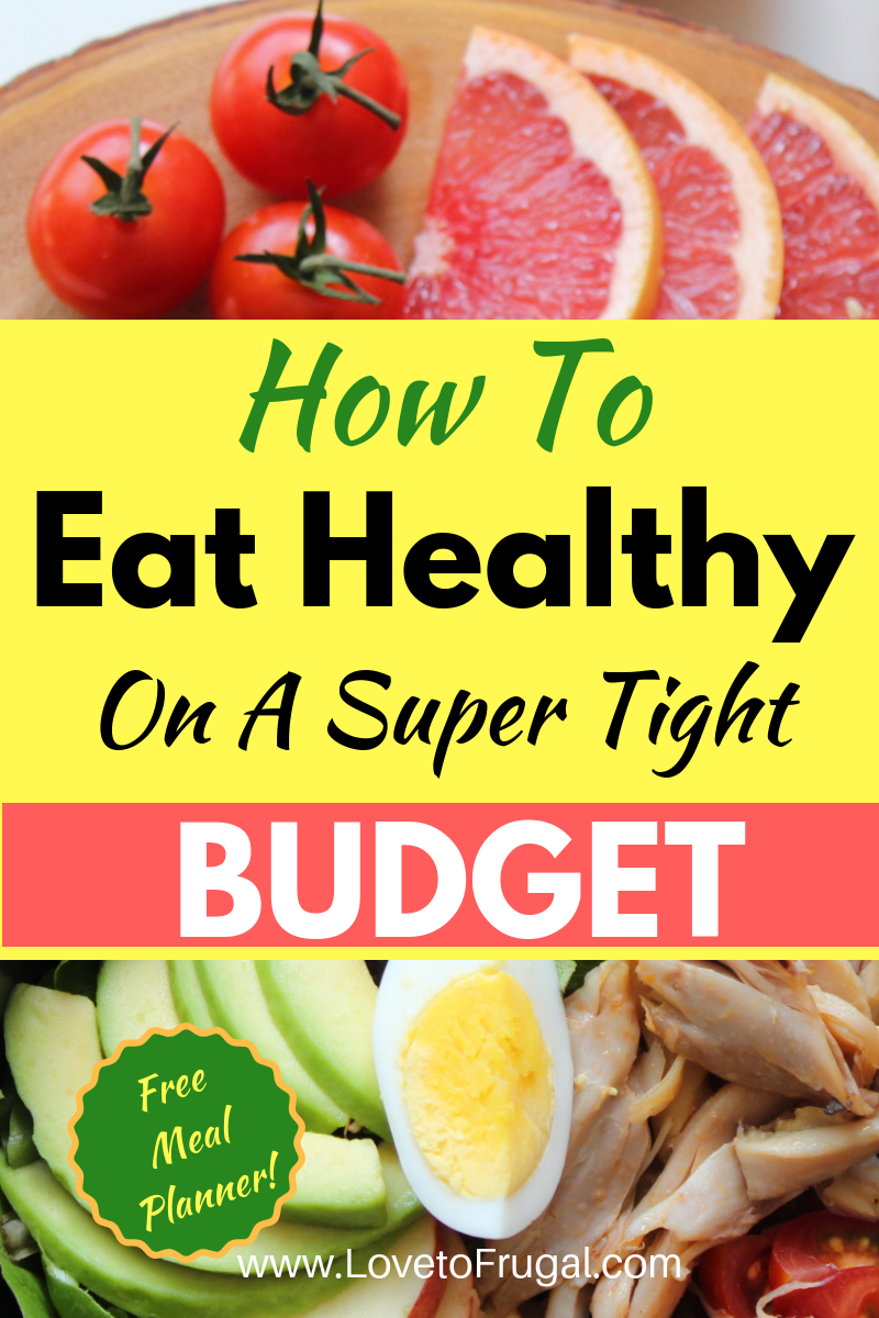 Money Saving Tips for Eating Healthy on a Budget - Love To Frugal