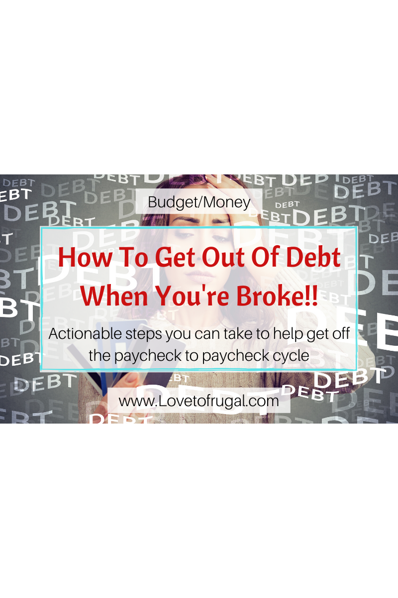 How To Get Out Of Debt When You’re Broke!