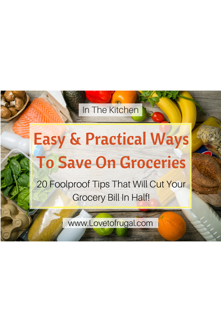 20 Practical Ways To Save On Groceries