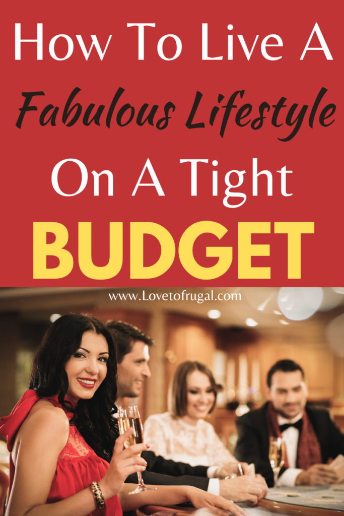 live a fabulous lifestyle on a budget