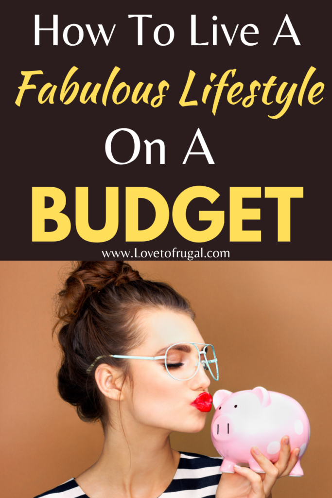 live a fabulous lifestyle on a budget