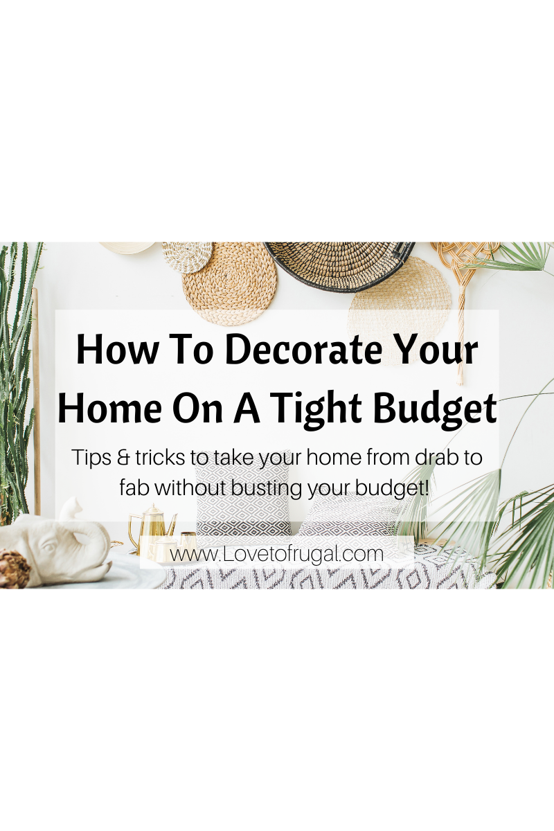 How To Decorate Your Home On A Tight Budget