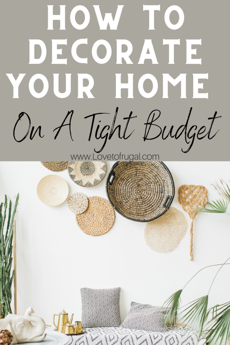 How To Decorate Your Home On A Tight Budget - Love To Frugal