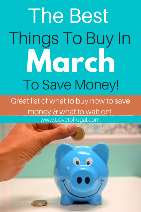 Best Things To Buy In March To Save Big - Love To Frugal