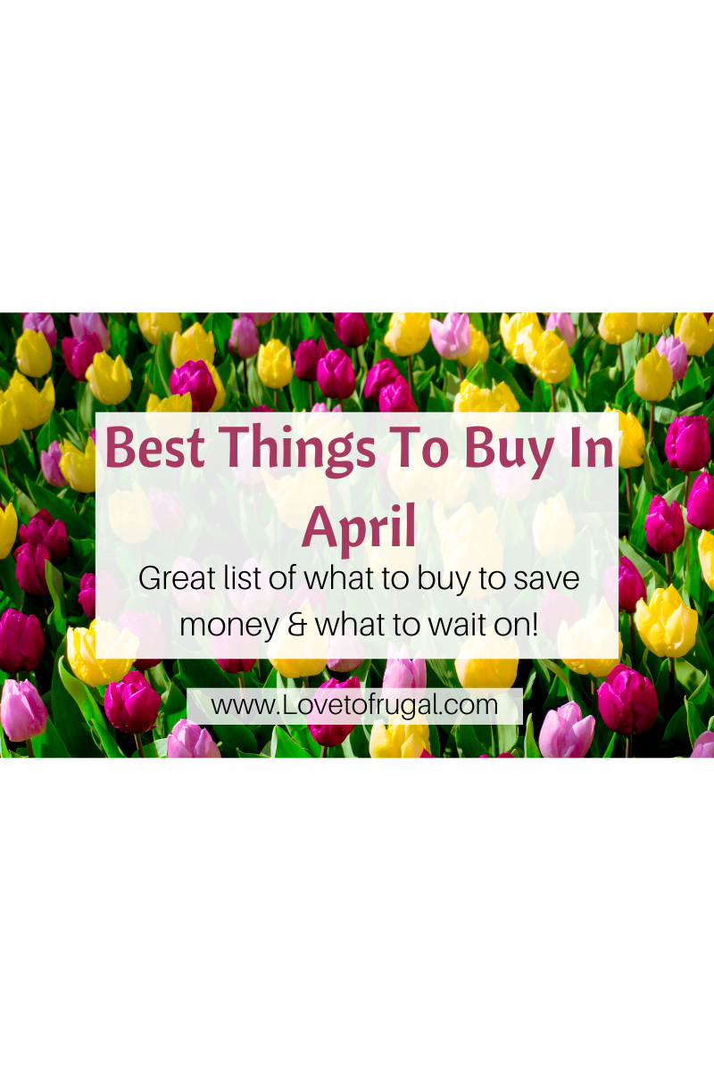 Best Things To Buy In April
