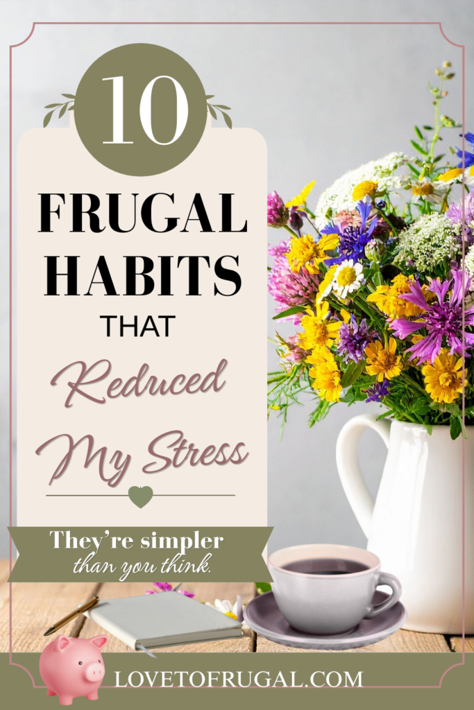 Pinterest graphic titled "The Frugal Habits That Reduced My Stress" featuring a cozy cup of coffee and flowers.